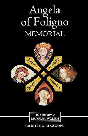 [Library of Medieval Women 01] • Angela of Foligno's Memorial